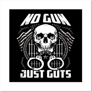 No Gun Just Guts Posters and Art